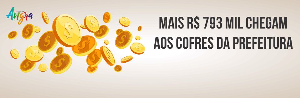 Capa da notícia: Mais R$ 793 mil chegam aos cofres da Prefeitura