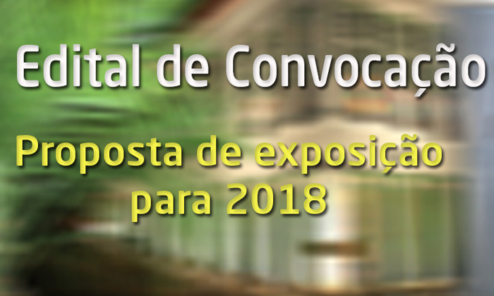 Capa da notícia: Edital de convocação do calendário de exposições 2018 