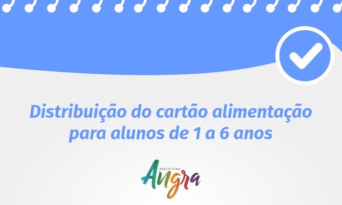 Capa da notícia: Distribuição do cartão alimentação para alunos de 1 a 6 anos